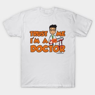 Trust Me I'm A Doctor Funny Medical Novelty Gift T-Shirt